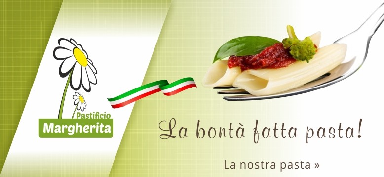 Margherita - La bontà fatta pasta!